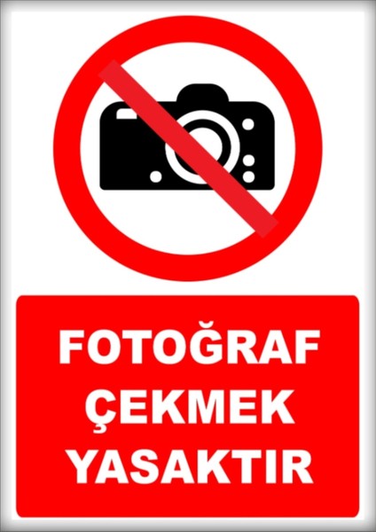 Uyarı ve Yönlendirme Levhaları " Fotoğraf Çekmek Yasaktır" 25X35CM Dekota Levha