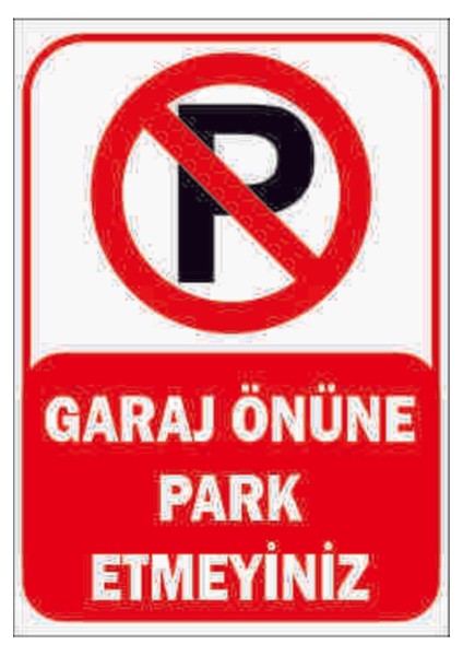 Trafik ve Uyarı Levhası (Garaj Önüne Park Etmeyiniz) A4 Boy Foreks Levha