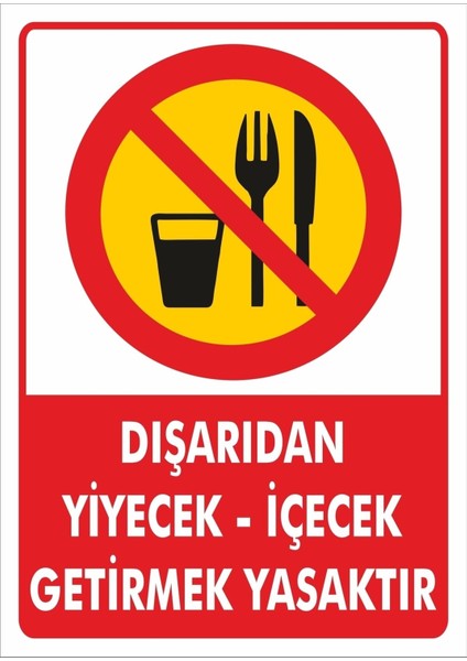 Uyarı Yönlendirme Levhaları "dışarıdan Yiyecek Içecek Getirmek Yasaktır " 25X35 cm Dekota Pvc Levha