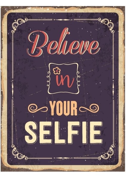 Ahşap Vintage Tablo " Believe In Your Selfie" Ahşap Mdf 25X35CM
