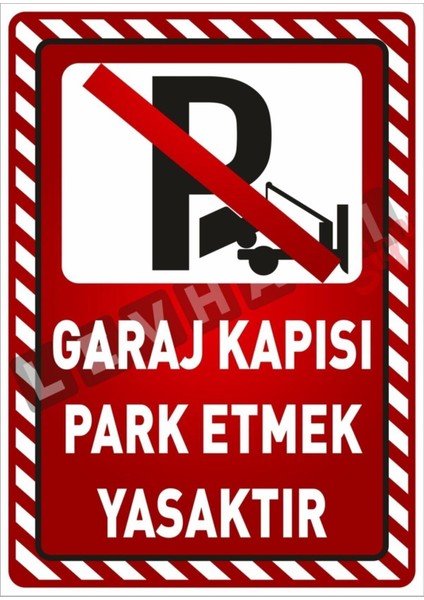 Uyarı Yönlendirme Levhaları " Garaj Kapısı Park Etmek Yasaktır" 25X35 Dekota