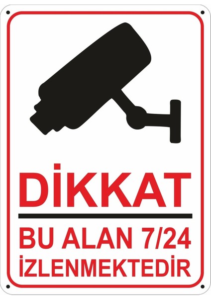 Uyarı ve Yönlendirme Levhaları " Dikkat Bu Alan 7/24 Izlenmektedir" 25X35 cm Metal