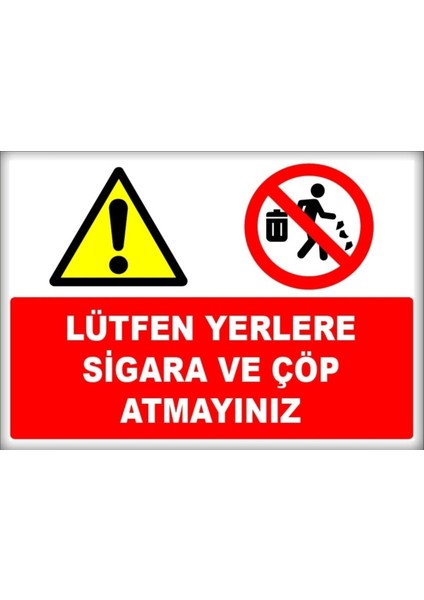 Uyarı ve Yönlendirme Levhaları " Lütfen Yerlere Sigara ve Çöp Atmayınız" 25X35CM Dekota