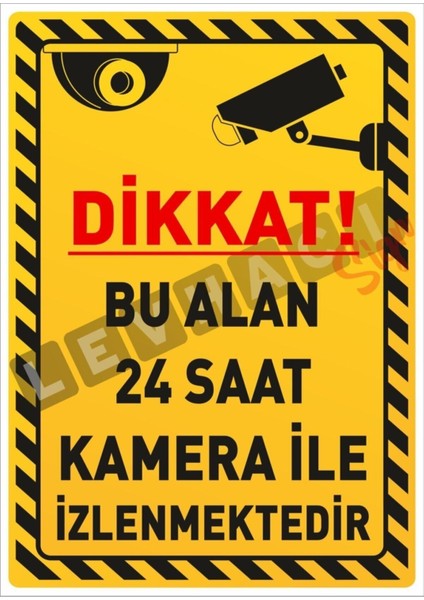 Dikkat Bu Alan 24 Saat Kamera ile Izlenmektedir Uyarı Levhası 25X35CM Sac