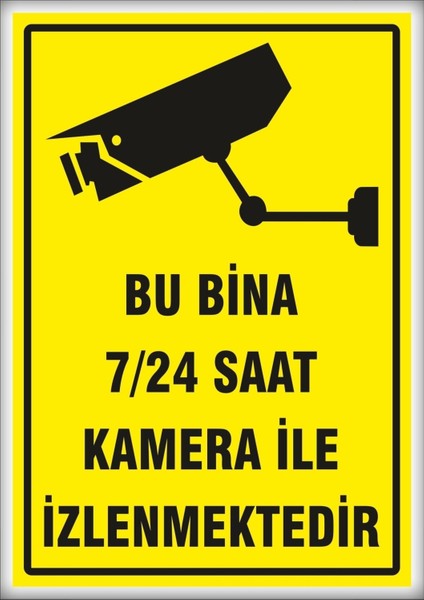 Uyarı ve Yönlendirme Levhaları " Bu Bina 7/24 Saat Kamera ile Izlenmektedir" 25X35CM Dekota Levha