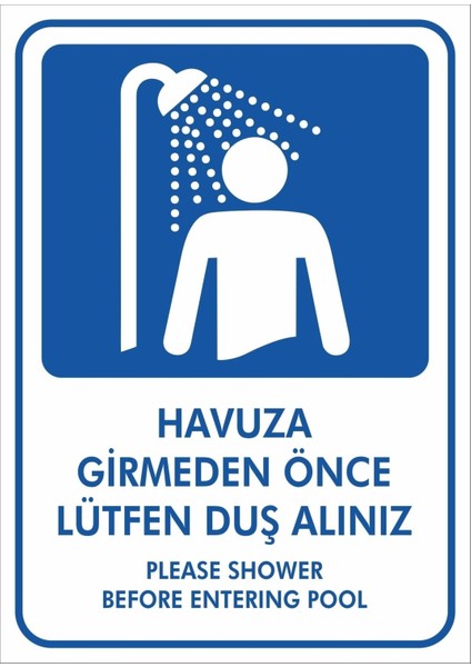 Uyarı Yönlendirme Levhaları " Havuza Girmeden Önce Duş Alınız" 25X35CM Dekota