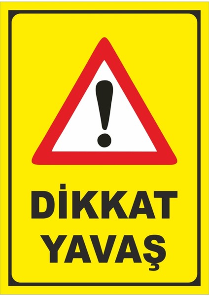 - Dikkat Yavaş 25X35 cm Dekota Levha