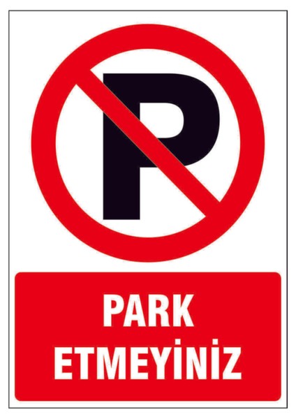 Park Etmeyiniz Kendinden Yapışkanlı Sticker Uyarı Levhası 50X70 cm