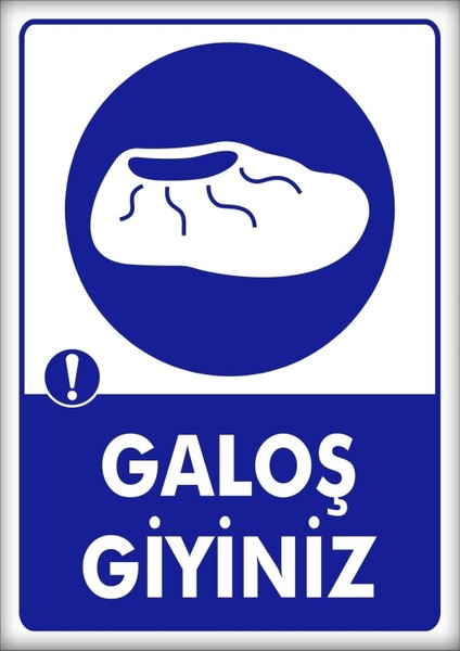 Uyarı ve Yönlendirme Levhaları " Galoş Giyiniz" 25X35CM Dekota Levha