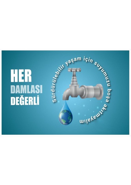 Uyarı ve Yönlendirme Levhaları "her Damlası Değerli" A4 Boyutunda Sticker Etiket