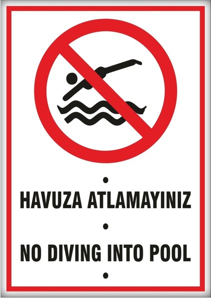 Uyarı ve Yönlendirme Levhaları " Havuza Atlamayınız" 25X35CM Dekota Levha