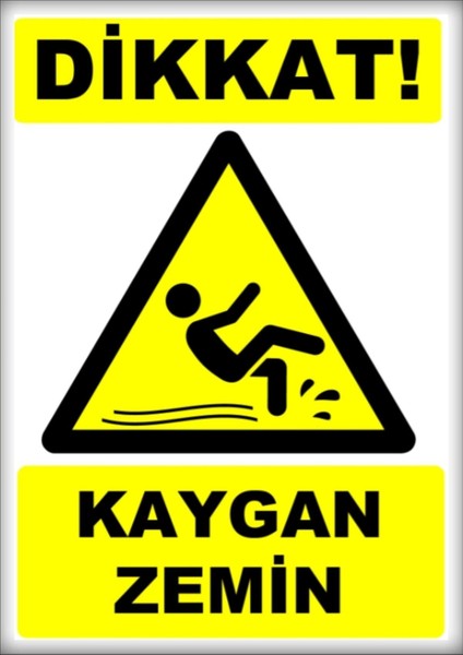 Uyarı ve Yönlendirme Levhaları " Dikkat Kaygan Zemin" 25X35CM Dekota Levha