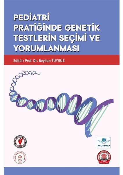Pediatri Pratiğinde Genetik Testlerin Seçimi ve Yorumlanması - Beyhan Tüysüz
