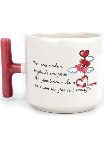 Dün Seni Sevdim Baskılı Kırmızı Kulplu T Kupa