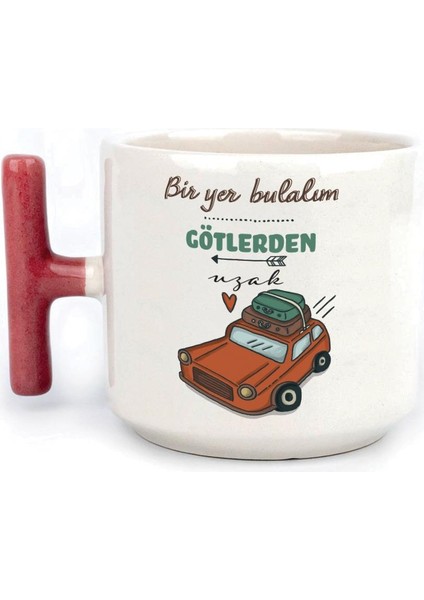 Bir Yer Bulalım Götlerden Uzak Baskılı Kırmızı Kulplu T Kupa