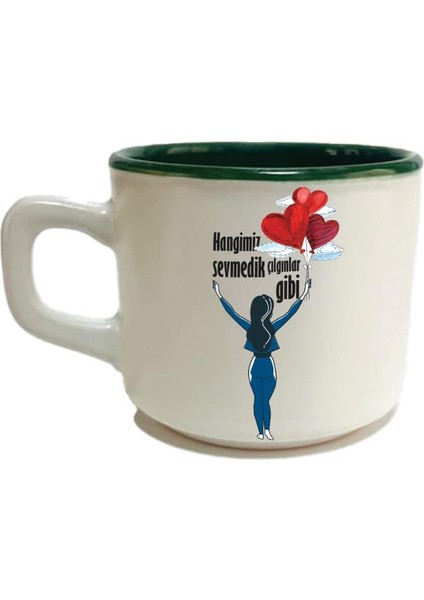 Hangimiz Sevmedik Çılgınlar Gibi Balonlu Kız Baskılı Yeşil Venüs Kupa