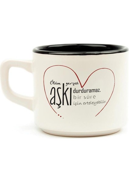 Ölüm Gerçek Aşkı Durduramaz Baskılı Siyah Venüs Kupa
