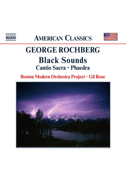 Rochberg: Black Sounds, Cantıo Sacra, Phaedra-Cd