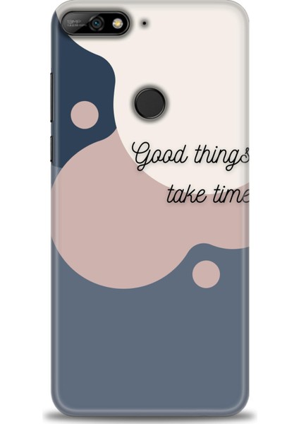 Huawei Y7 2018 Kılıf Hd Baskılı - Good Things Take Time