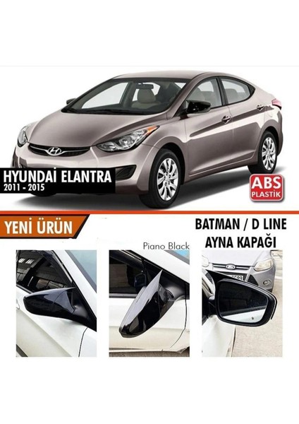 Hyundai Elantra 2011-2015 Batman / D Lıne Ayna Kapağı