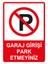 Garaj Girişi Park Etmeyiniz Uyarı Levhası 25X35 cm Sac 1