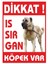 Uyarı ve Yönlendirme Levhaları " Dikkat Köpek Var" 25X35CM Dekota Levha 1