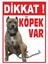 Uyarı ve Yönlendirme Levhaları " Dikkat Köpek Var" 25X35CM Dekota Levha 1
