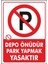Uyarı Levhaları ''depo Önüdür Park Yapmak Yasaktır'' Pvc 25*35 1