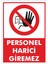 Uyarı Yönlendirme Levhaları " Personel Harici Giremez " 25X35 cm Dekota Pvc Levha 1