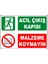 Uyarı ve Yönlendirme Levhaları " Acil Çıkış Kapısı Malzeme Koymayın" 25X35CM Dekota Levha 1