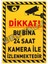 Dikkat Bu Alan 24 Saat Kamera ile Izlenmektedir Uyarı Levhası 25X35CM Sac 1
