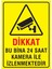 Dikkat Bu Bina 24 Saat Kamera ile Izlenmektedir 25*35 cm Pvc Levha 1