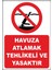 Uyarı ve Yönlendirme Levhaları " Havuza Atlamak Tehlikeli ve Yasaktır" 25X35CM Dekota Levha 1