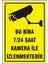Uyarı ve Yönlendirme Levhaları " Bu Bina 7/24 Saat Kamera ile Izlenmektedir" 25X35CM Dekota Levha 1