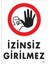 Uyarı Levhaları ''izinsiz Girilmez'' Pvc 25*35 1