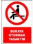 Uyarı ve Yönlendirme Levhaları " Buraya Oturmak Yasaktır" 25X35CM Dekota Levha 1
