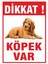 Uyarı Yönlendirme Levhaları " Dikkat Köpek Var " 25X35 cm Dekota Pvc Levha 1