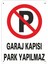 Uyarı ve Yönlendirme Levhaları " Garaj Kapısı Park Yapılmaz" 25X35 cm Metal 1