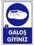 Uyarı ve Yönlendirme Levhaları " Galoş Giyiniz" 25X35CM Dekota Levha 1