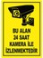 Bu Alan 24 Saat Kamera Ile Izlenmektedir Uyarı Levhası 15X21 cm Dekota 1