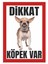 Uyarı Yönlendirme Levhaları " Dikkat Köpek Var " 25X35 cm Dekota Pvc Levha 1