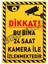 Dikkat Bu Bina 24 Saat Kamera ile Izlenmektedir Uyarı Levhası 25X35CM Dekota 1