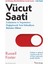 Vücut Saati: Uykunuzu ve Yaşamınızı Değiştirecek Yeni Sirkadiyen Ritimler Bilimi - Russell Foster 1