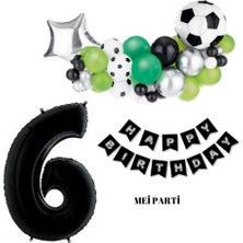 Meri Parti 6 Yaş Futbol Doğum Günü Konsept Doğum Günü Rakam Seçenekli Futbol Balon Happy Bırthday Set Futbol