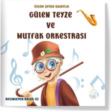 Gülen Teyze ve Mutfak Orkestrası - Özlem Şeyda Kalaycık