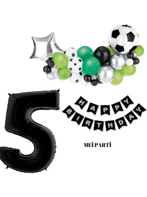 Meri Parti 5 Yaş Futbol Doğum Günü Konsept Doğum Günü Rakam Seçenekli Futbol Balon Happy Bırthday Set