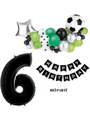 Meri Parti 6 Yaş Futbol Doğum Günü Konsept Doğum Günü Rakam Seçenekli Futbol Balon Happy Bırthday Set Futbol