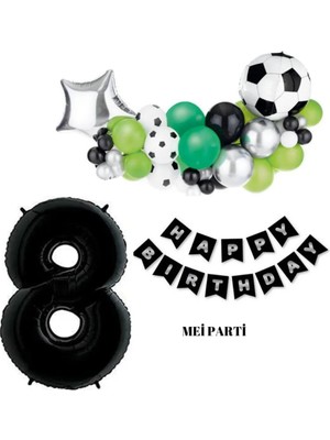 Meri Parti 8 Yaş Futbol Doğum Günü Konsept Doğum Günü Rakam Seçenekli Futbol Balon Happy Bırthday Set