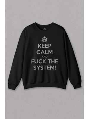 So Cool Keep Calm And Fück The System Lanet Sistem Baskılı Unisex Sweat
