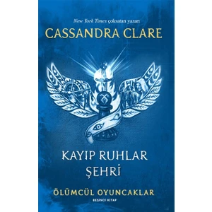 Kayıp Ruhlar Şehri: Ölümcül Oyuncaklar Beşinci Kitap - Cassandra Clare